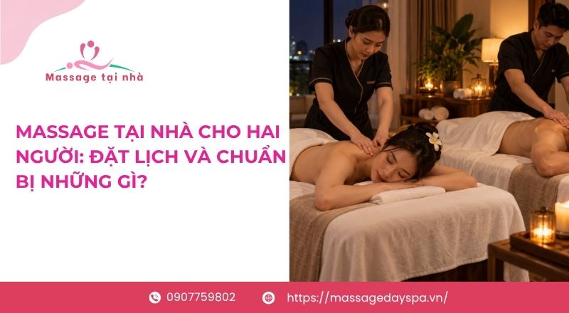 Massage Tai Nha Cho Hai Nguoi 1